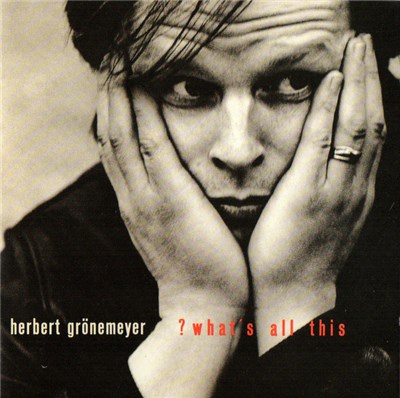 Herbert Grönemeyer - ? What's All This download mp3 flac