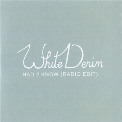 White Denim - Had 2 Know download mp3 flac
