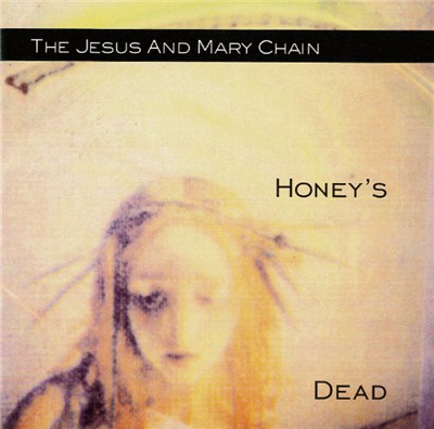 The Jesus And Mary Chain - Honey's Dead download mp3 flac