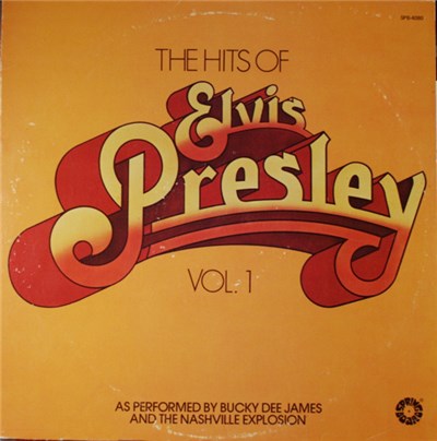 Bucky Dee James And The Nashville Explosion - The Hits Of Elvis Presley Vol. 1 download mp3 flac