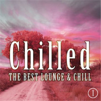 Various - Chilled - The Best Lounge & Chill download mp3 flac