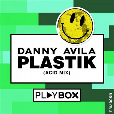 Danny Avila - Plastik (Acid Mix) download mp3 flac