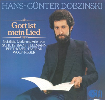 Hans-Günter Dobzinski / Schütz, Bach, Telemann, Beethoven, Dvořák, Wolf, Reger - Gott Ist Mein Lied (Geistliche Lieder Und Arien) download mp3 flac