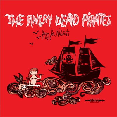 The Angry Dead Pirates - Fuzz For Nihilists download mp3 flac