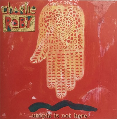 Charlie Roby - Utopia Is Not Here download mp3 flac