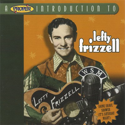 Lefty Frizzell - A Proper Introduction To Lefty Frizzell (Shine Shave Shower (It's Saturday Night)) download mp3 flac