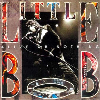 Little Bob - Alive Or Nothing download mp3 flac