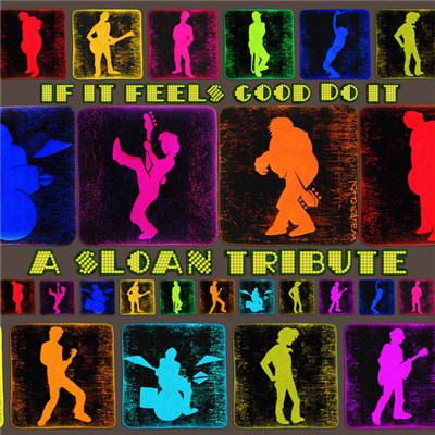 Various - If It Feels Good Do It - A Sloan Tribute download mp3 flac