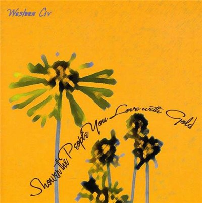 Western Civ - Shower The People You Love With Gold download mp3 flac