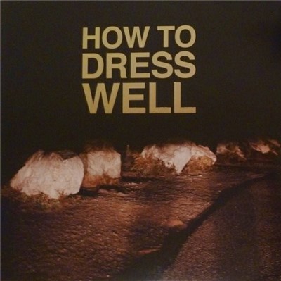 How To Dress Well - Love Remains download mp3 flac