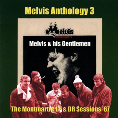 Melvis & His Gentlemen - Melvis Anthology 3 download mp3 flac