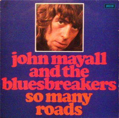 John Mayall And The Bluesbreakers - So Many Roads download mp3 flac