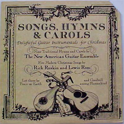 The New American Guitar Ensemble ; Rick Ruskin and Lewis Ross - Songs, Hymns & Carols download mp3 flac
