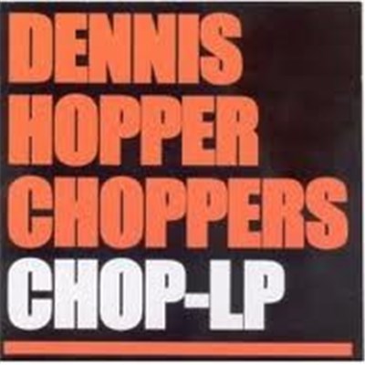 Dennis Hopper Choppers - Chop-LP download mp3 flac