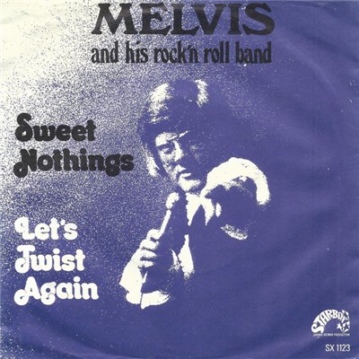 Melvis And His Rock'n Roll Band - Sweet Nothing / Let's Twist Again download mp3 flac