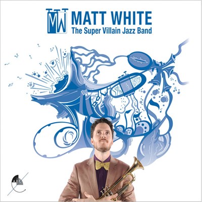 Matt White - The Super Villain Jazz Band download mp3 flac