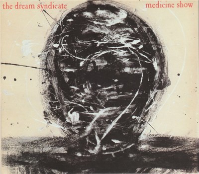 The Dream Syndicate - Medicine Show download mp3 flac
