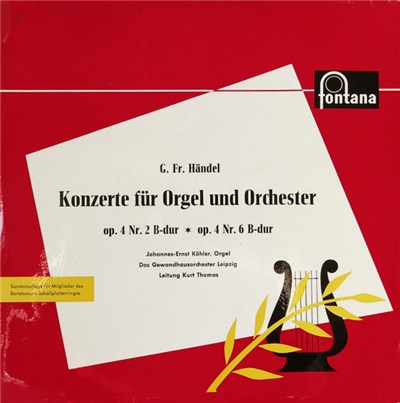 G. Fr. Händel / Johannes-Ernst Köhler, Das Gewandhausorchester Leipzig, Kurt Thomas - Konzerte Für Orgel Und Orchester (Op. 4 Nr. 2 B-dur * Op. 4 Nr. 6 B-dur) download mp3 flac
