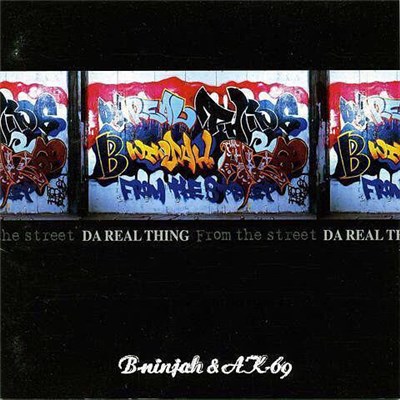 B-Ninjah & AK-69 - Da Real Thing -From The Street download mp3 flac