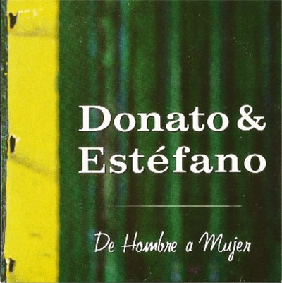 Donato & Estefano - De Hombre A Mujer download mp3 flac