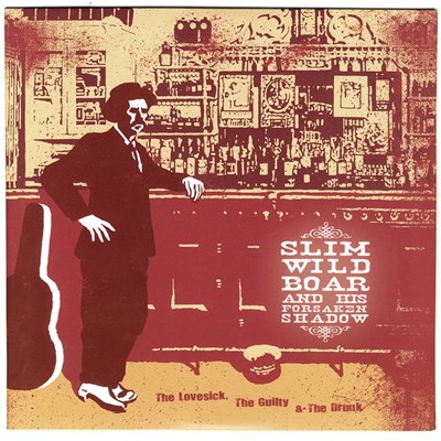 Slim Wild Boar And His Forsaken Shadow - The Lovesick, The Guilty, & The Drunk download mp3 flac