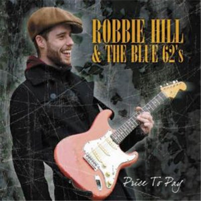 Robbie Hill & The Blue 62's - Price To Pay download mp3 flac