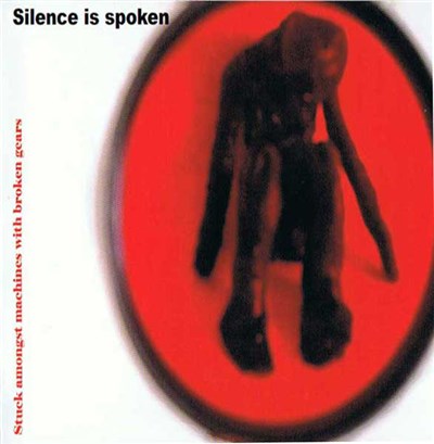 Silence Is Spoken - Stuck Amongst Machines With Broken Gears download mp3 flac