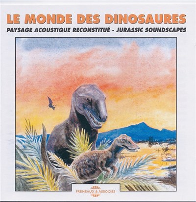 Jean-Luc Hérelle - Le Monde Des Dinosaures - Paysage Acoustique Reconstitué - Jurassic Soundscapes download mp3 flac
