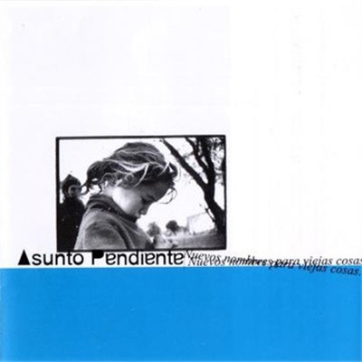 Asunto Pendiente - Nuevos Nombres Para Viejas Cosas download mp3 flac