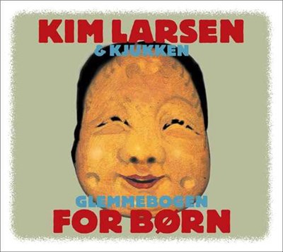 Kim Larsen & Kjukken - Glemmebogen For Børn download mp3 flac