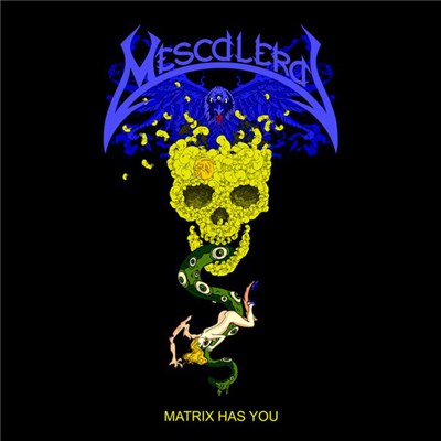 Mescalera - Matrix Has You download mp3 flac
