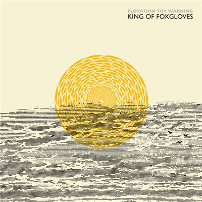 Flotation Toy Warning - King Of Foxgloves download mp3 flac