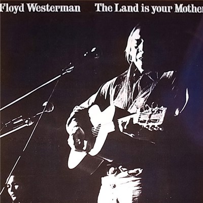 Floyd Westerman - The Land Is Your Mother download mp3 flac