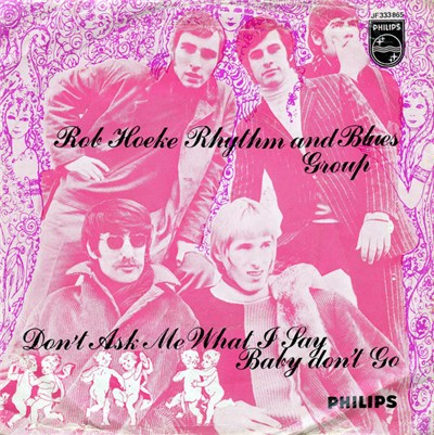 The Rob Hoeke Rhythm And Blues Group - Don't Ask Me What I Say / Baby Don't Go download mp3 flac