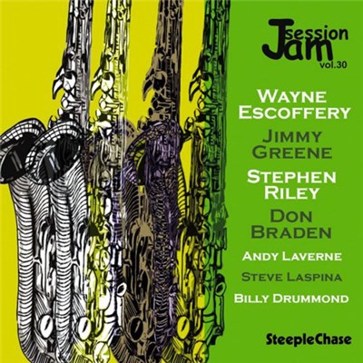 Wayne Escoffery / Jimmy Greene / Stephen Riley / Don Braden - Jam Session, Vol. 30 download mp3 flac