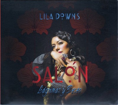 Lila Downs - Salón, Lágrimas Y Deseo download mp3 flac