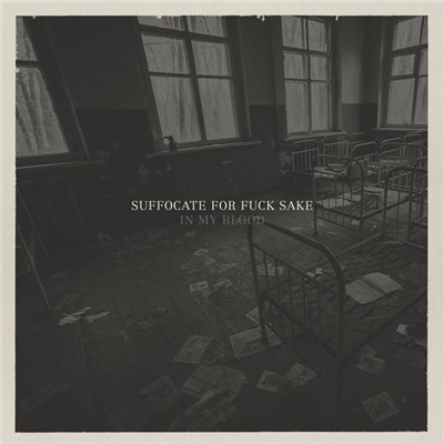Suffocate For Fuck Sake - In My Blood download mp3 flac