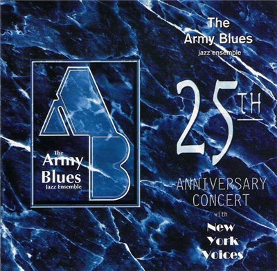 The Army Blues Jazz Ensemble With New York Voices - 25th Anniversary Concert download mp3 flac