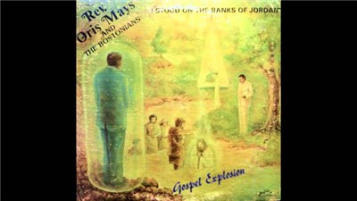 Rev. Oris Mays, The Bostonians - I Stood On The Banks Of Jordan download mp3 flac