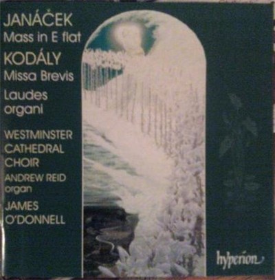 Janáček / Kodály - Westminster Cathedral Choir, Andrew Reid , James O'Donnell - Mass In E Flat / Missa Brevis / Laudes Organi download mp3 flac