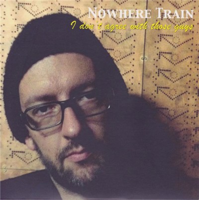 Nowhere Train - I don't agree with those guys download mp3 flac
