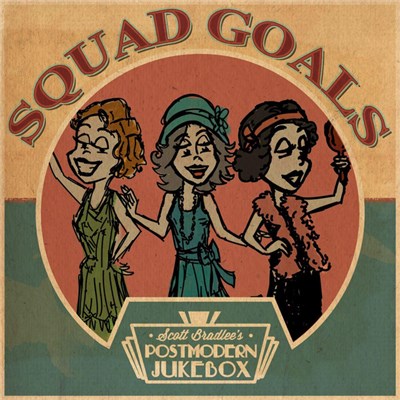 Scott Bradlee's Postmodern Jukebox - Squad Goals download mp3 flac