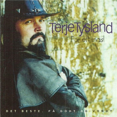 Terje Tysland - For Ett Mas! (Det Beste. På Godt Og Vondt) download mp3 flac