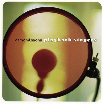 Damon & Naomi - Playback Singers download mp3 flac