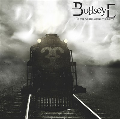 Bullseye - To The World Among The Brave download mp3 flac