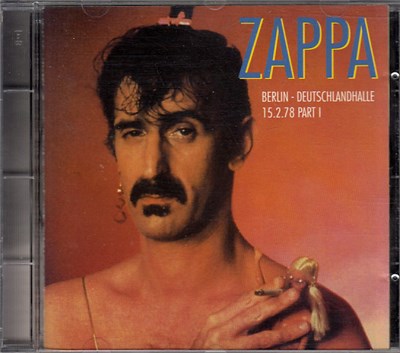 Frank Zappa - Berlin-Deutschlandhalle 15.2.78 Part 1 download mp3 flac