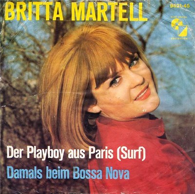Britta Martell - Der Playboy Aus Paris / Damals Beim Bossa Nova download mp3 flac