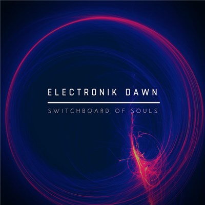 Switchboard Of Souls - Electronik Dawn download mp3 flac