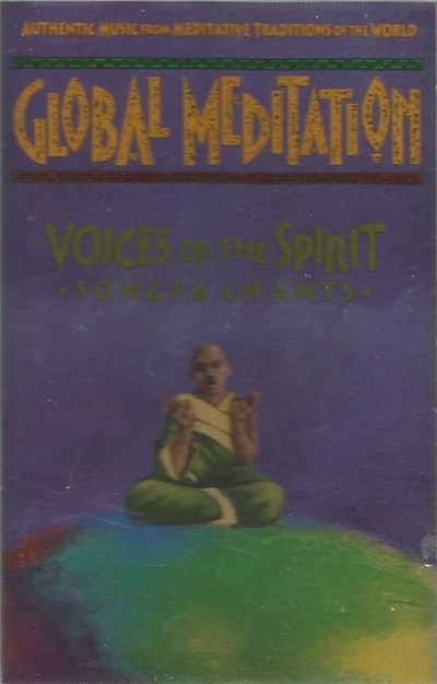 Various - Global Meditation: Voices Of The Spirit, Songs And Chants download mp3 flac