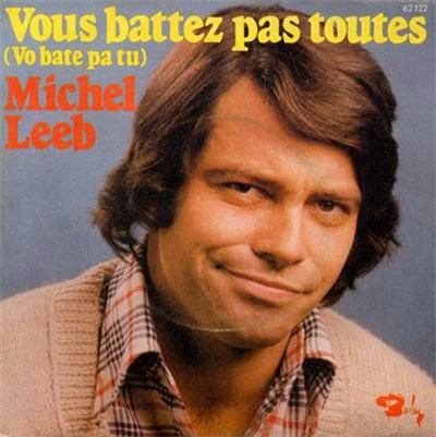 Michel Leeb - Vous Battez Pas Toutes (Vo Bate Pa Tu) download mp3 flac